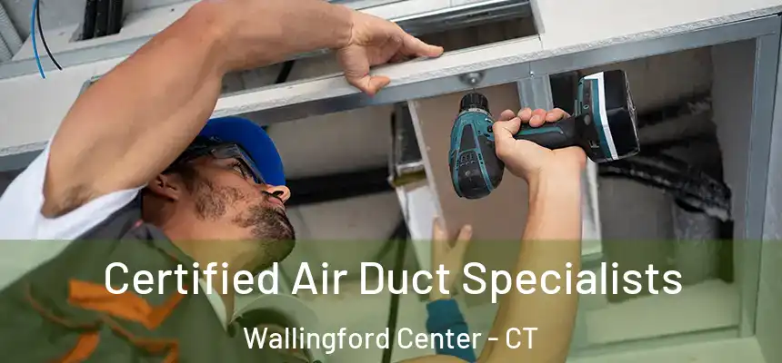 Certified Air Duct Specialists Wallingford Center - CT