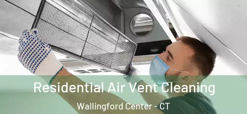  Residential Air Vent Cleaning Wallingford Center - CT