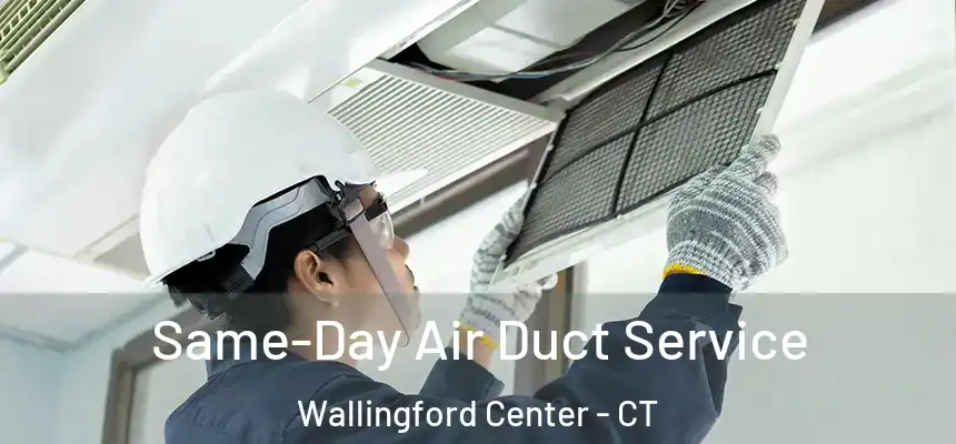  Same-Day Air Duct Service Wallingford Center - CT