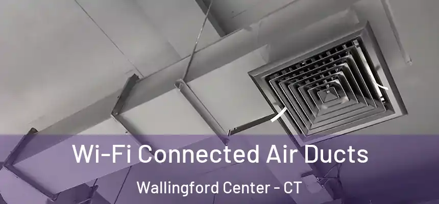  Wi-Fi Connected Air Ducts Wallingford Center - CT