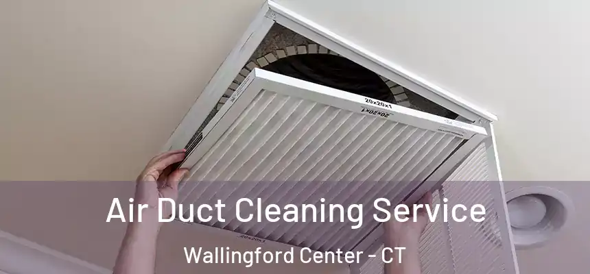 Air Duct Cleaning Service Wallingford Center - CT